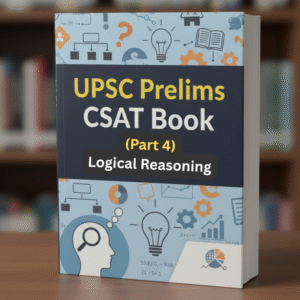 UPSC Prelims CSAT (Part 4): Reasoning
